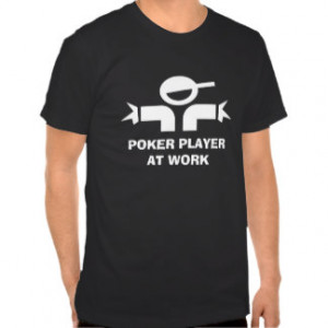Funny t-shirt with quote for poker players