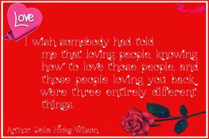 Love Quotes I wish somebody had told me that loving people By ...