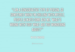 quote-Wayne-Wonder-i-am-a-conservative-type-of-person-215753.png