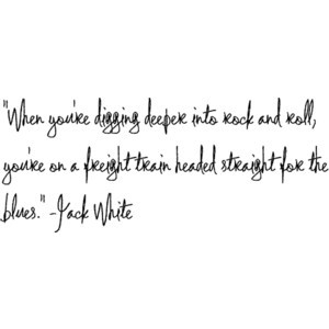 Jack White Quote