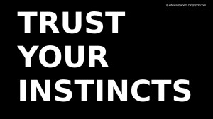 Trust Your Instincts - Quote Wallpaper