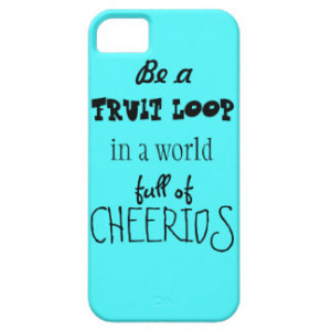 Fruit loop cheerio quote iphone case iPhone 5 cover