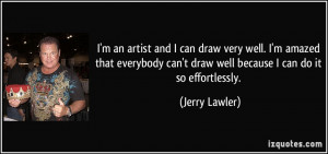 More Jerry Lawler Quotes