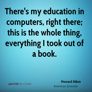 Howard Aiken Computers Quotes