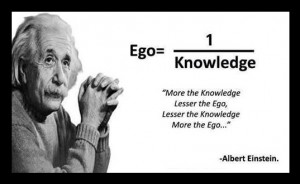 Ego Is Equal To 1 Upon Knowledge - Ego Quote