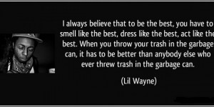 Home / Famous Lil Wayne Quotes / Lil Wayne Best Quotes
