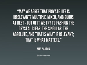 quote-May-Sarton-may-we-agree-that-private-life-is-32313.png