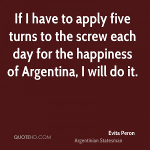 If I have to apply five turns to the screw each day for the happiness ...