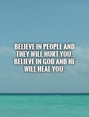 Believe In God Quotes And Sayings Believe in god and he will
