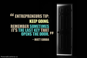Entrepreneurs Tip: Keep going. Remember sometimes it’s the last key ...