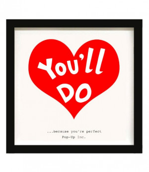 don't really do cheesy love quotes, so if a print is going to have a ...