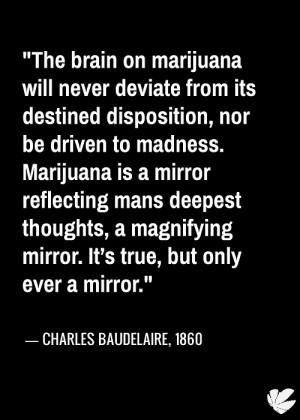 Marijuana Quote – Charles Baudelaire, 1860