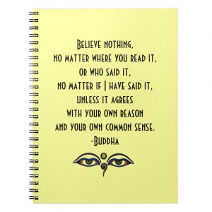 Believe Nothing-Buddha Quote Spiral Note Book
