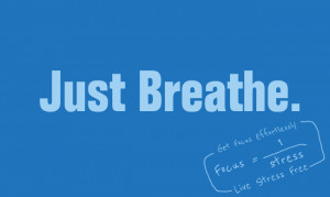Just Breathe Wallpaper Just-breathe-loose-stress-
