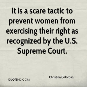 It is a scare tactic to prevent women from exercising their right as ...