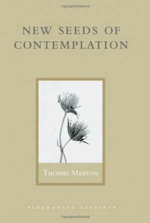 Start by marking “New Seeds of Contemplation” as Want to Read: