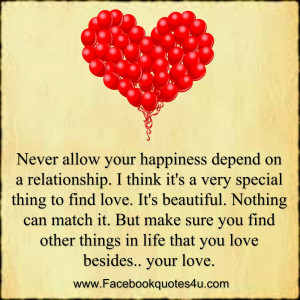 FaceBook Quotes: Never allow your happiness to depend on a ...