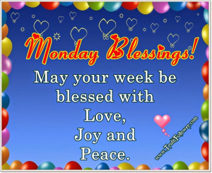 Monday Blessings , Wish You A Happy Day Quotes