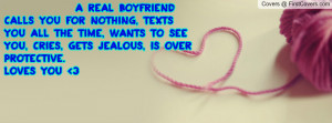 real boyfriend: Calls you for nothing, Texts you all the time, Wants ...