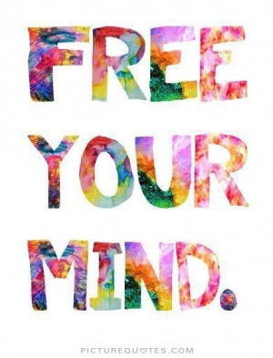 Free your mind Picture Quote #1