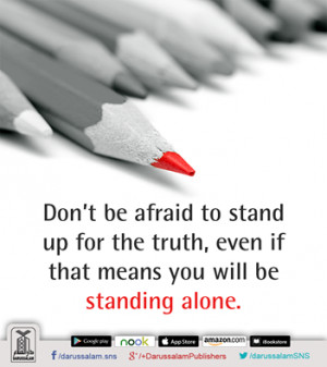 Don’t be Afraid To Stand Up For The Truth