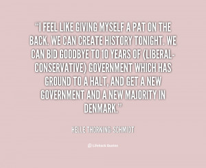 quote-Helle-Thorning-Schmidt-i-feel-like-giving-myself-a-pat-32450.png