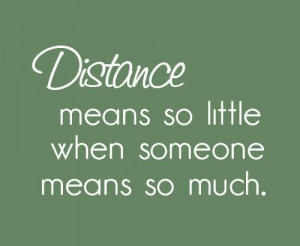 Distance Means Little Love Quote