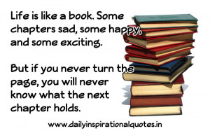 ... .Some Chapters sad,some happy,and some exciting ~ Inspirational Quote