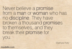 ... Promise From A Man Or Woman Who Has No Discipline - Discipline Quote