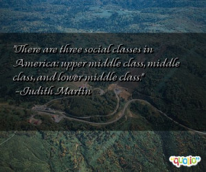 ... in America: upper middle class, middle class, and lower middle class