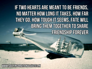 ... bring them together to share friendship forever inspirational quote