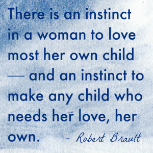 is an instinct in a woman to love most her own child—and an instinct ...