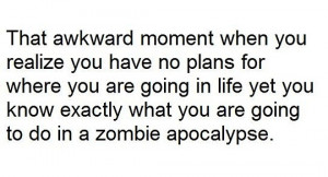 funny zombie apocalypse quote end of world