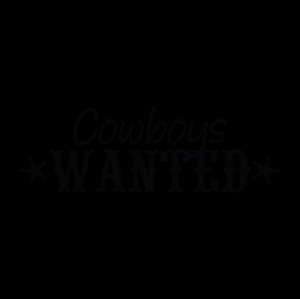 Cowboys Wanted Wall Quotes™ Decal