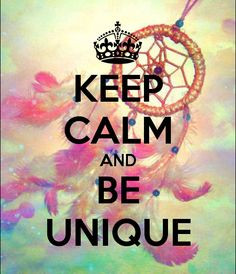 Keep Calm and be unique #KEEP CALM #CARRY ON #FRASES #INSPIRATE # ...