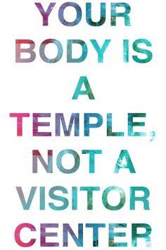 My body is a Temple.... and you don't have a recommend ! More