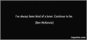 More Ben McKenzie Quotes