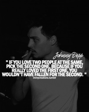 ... Depp Quotes if You Love Two People Johnny Depp Quotes About Love