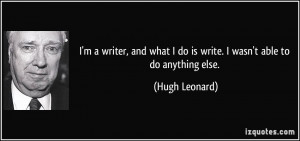 More Hugh Leonard Quotes