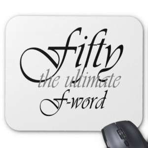 50th birthday gifts - Fifty, the ultimate F-Word! Mouse Pad