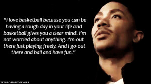 Inspirational Basketball Quotes Derrick Rose Derrick rose b.