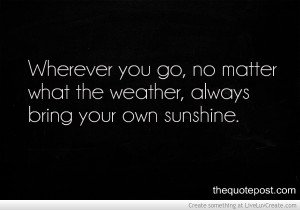 Always Bring Your Own Sunshine