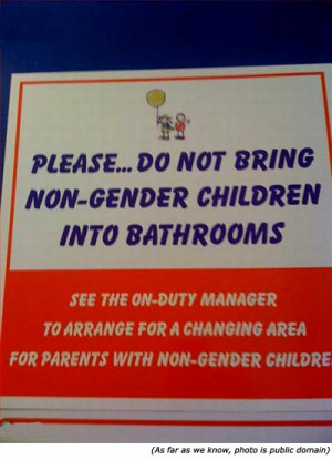 Funny bathroom signs: Please .. Do not bring non-gender children into ...