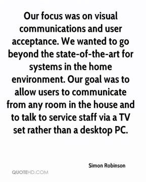 ... goal was to allow users to communicate from any room in the house and