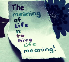 Meaning Of Life Quotes & Sayings