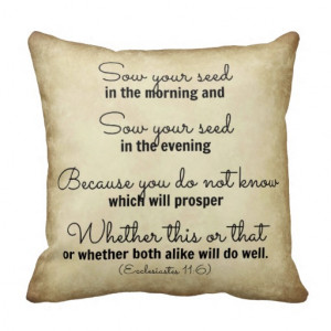 Ecclesiastes Bible verse sow your seed Pillow