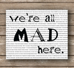 Alice in Wonderland: We're All Mad Here, Wall Art Typography Print ...