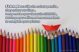 Friends are Like The Colour Pencils