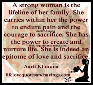 power to endure pain and the courage to sacrifice. She has the power ...
