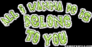 ALL I WANT TO DO IS BELONG TO YOU photo Love-Quote-9.gif